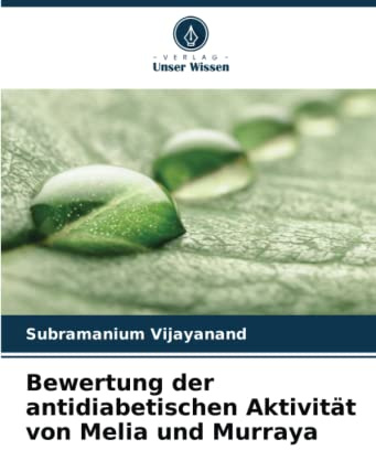 Bewertung der antidiabetischen Aktivität von Melia und Murraya
