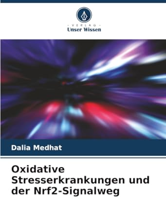Oxidative Stresserkrankungen und der Nrf2-Signalweg