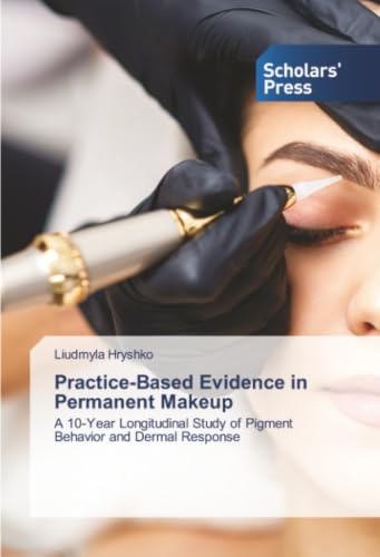 Practice-Based Evidence in Permanent Makeup: A 10-Year Longitudinal Study of Pigment Behavior and Dermal Response