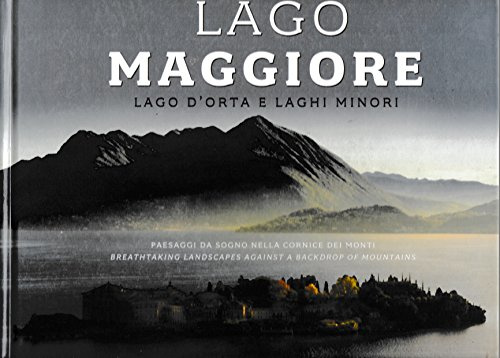 Lago Maggiore, lago d'Orta e laghi minori. Ediz. italiana e inglese (Album)