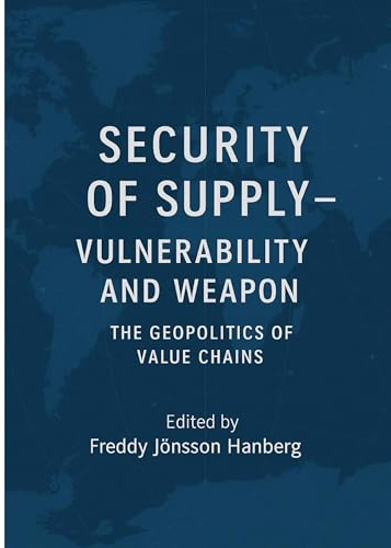 Security of Supply - vulnerability and weapon: The Geopolitics of Value Chains
