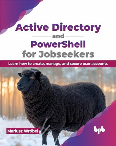 Active Directory and PowerShell for Jobseekers: Learn how to create, manage, and secure user accounts (English Edition)