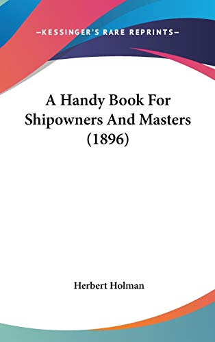 A Handy Book for Shipowners and Masters