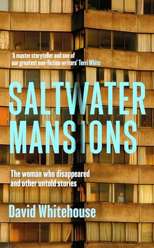 Saltwater Mansions: The Woman Who Disappeared and Other Untold Stories