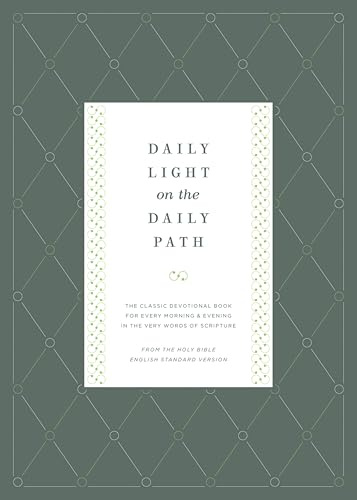 Daily Light on the Daily Path: The Classic Devotional Book For Every Morning and Evening in the Very Words of Scripture (From the Holy Bible, English Standard Version / Redesign)