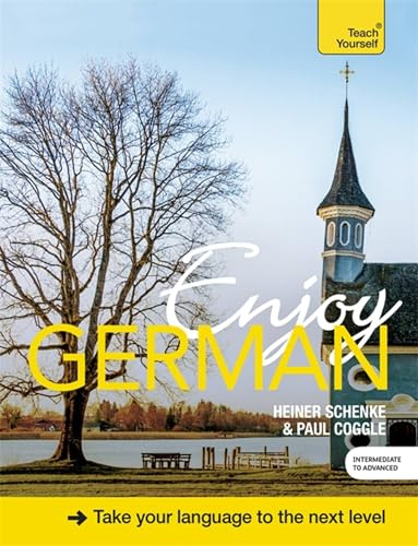 Enjoy German Intermediate to Upper Intermediate Course: Improve your fluency and communicate with ease