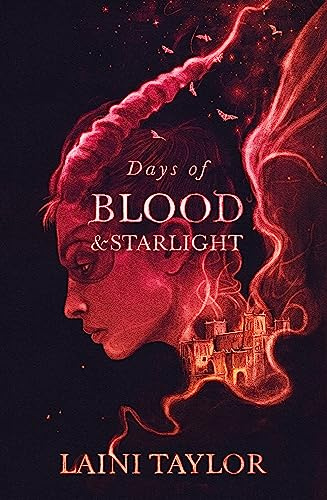 Days of Blood and Starlight: the masterfully-written, unmissable sequel to a bestselling phenomenon (Daughter of Smoke and Bone Trilogy)