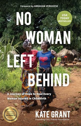 No Woman Left Behind: A Journey of Hope to Heal Every Woman Injured in Childbirth