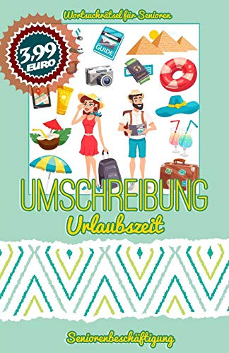 Umschreibung Urlaubszeit: Seniorenbeschäftigung - Rätsel (Wortsuchrätsel für Senioren, Band 8)