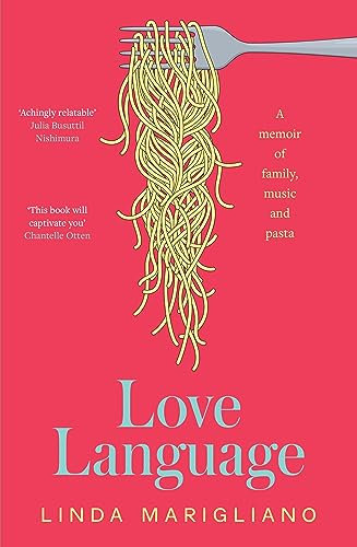 Love Language: A memoir of family, music and pasta