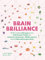 Brain Brilliance: 60 Nourishing Recipes and a Nutritional Toolkit for Dyslexia, Dyspraxia, ADHD, Autism and All Neurodivergent Kids