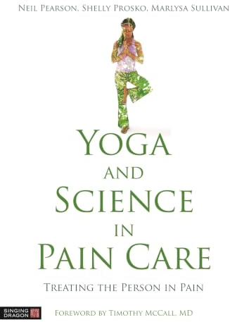 Yoga and Science in Pain Care: Treating the Person in Pain
