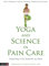 Yoga and Science in Pain Care: Treating the Person in Pain