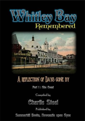 Whitley Bay Remembered: The Coast: Part 1