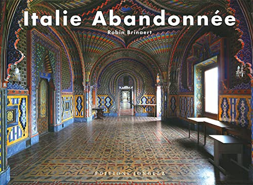 Italie abbandonée. Ediz. a colori