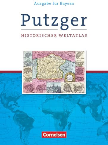 Putzger - Historischer Weltatlas - (105. Auflage): Kartenausgabe Bayern - Atlas mit Register
