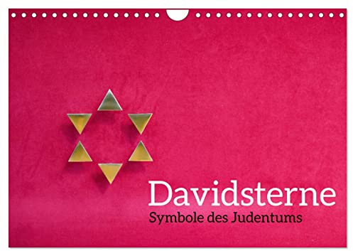 Davidsterne als Symbole des Judentums (Wandkalender 2026 DIN A4 quer), CALVENDO Monatskalender: Der Davidstern gilt als Symbol des Judentums. Gezeigt ... und gegenwärtige Beispiele. (CALVENDO Glaube)