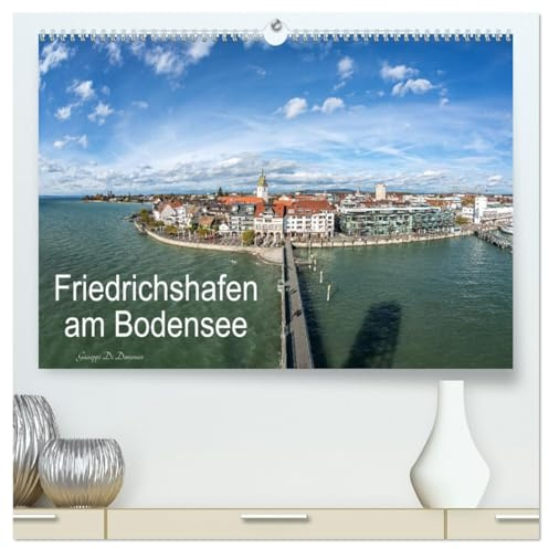 Friedrichshafen am Bodensee (hochwertiger Premium Wandkalender 2026 DIN A2 quer), Kunstdruck in Hochglanz: Friedrichshafen - zweitgrößte Stadt am Bodensee (CALVENDO Orte)