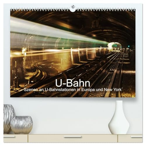U-Bahn - Szenen an U-Bahnstationen in Europa und New York (hochwertiger Premium Wandkalender 2026 DIN A2 quer), Kunstdruck in Hochglanz: U-Bahnhöfe in Europa und New York (CALVENDO Mobilitaet)