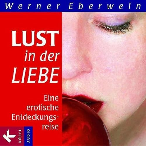 Lust in der Liebe: Eine erotische Entdeckungsreise