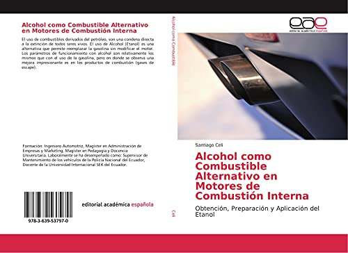 Alcohol como Combustible Alternativo en Motores de Combustión Interna: Obtención, Preparación y Aplicación del Etanol