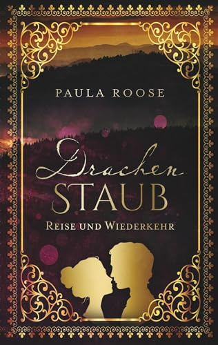 Drachenstaub: Reise und Wiederkehr (Drachentau-Saga)