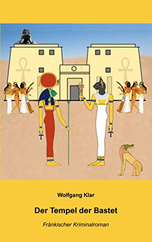Der Tempel der Bastet: Fränkischer Kriminalroman (Detektivduo Jonas - Bistric)