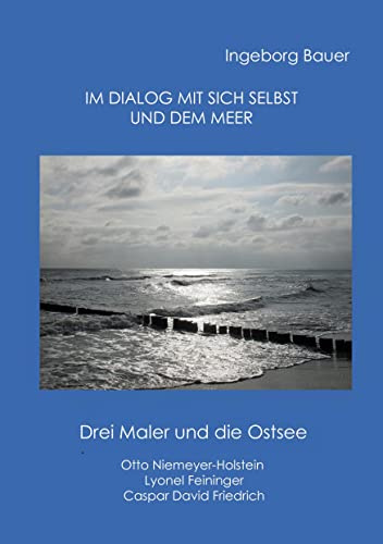 Im Dialog mit sich selbst und dem Meer: Drei Maler und die Ostsee