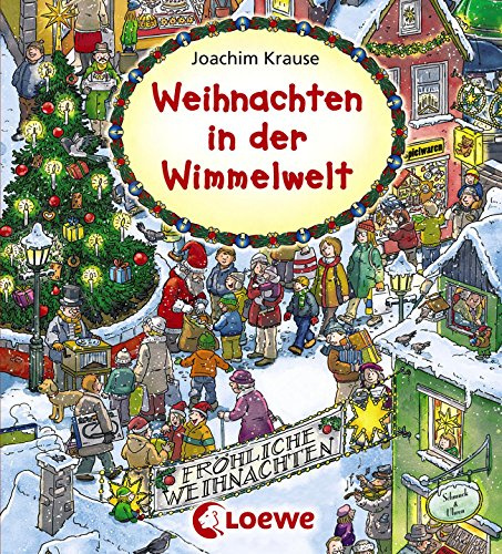 Weihnachten in der Wimmelwelt: Wimmelbuch, Suchbilderbuch für Kinder ab 2 Jahre