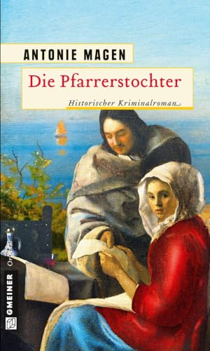 Die Pfarrerstochter: Historischer Kriminalroman (Historische Romane im GMEINER-Verlag)
