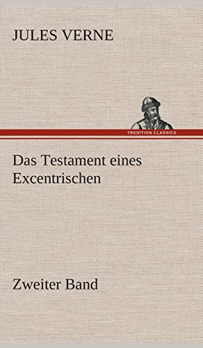 Das Testament eines Excentrischen: Zweiter Band