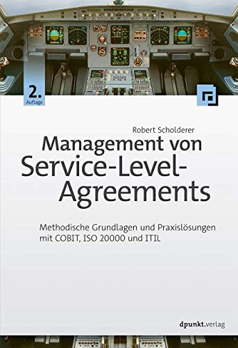 Management von Service-Level-Agreements: Methodische Grundlagen und Praxislösungen mit COBIT, ISO 20000 und ITIL