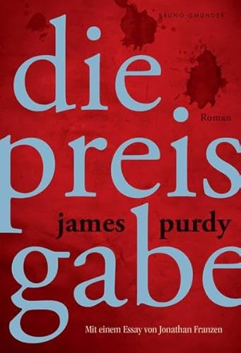 Die Preisgabe: Mit einem Essay von Jonathan Franzen