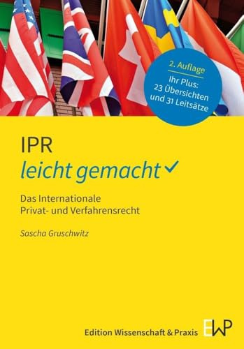 IPR – leicht gemacht: Das Internationale Privat- und Verfahrensrecht (GELBE SERIE – leicht gemacht)