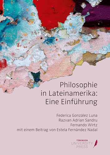 Philosophie in Lateinamerika: Eine Einführung