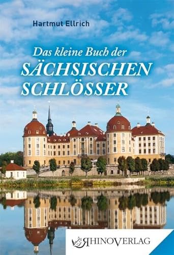 Das kleine Buch der Sächsischen Schlösser (Rhino Westentaschen-Bibliothek)