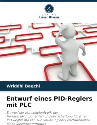 Entwurf eines PID-Reglers mit PLC: Entwurf der Kontaktplanlogik, der Hardwarekomponenten und der Schaltung für einen PID-Regler mit PLC zur Steuerung der Geschwindigkeit eines Gleichstrommotors