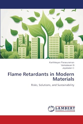 Flame Retardants in Modern Materials: Risks, Solutions, and Sustainability