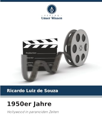 1950er Jahre: Hollywood in paranoiden Zeiten