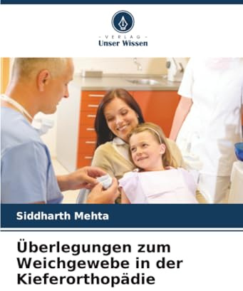 Überlegungen zum Weichgewebe in der Kieferorthopädie