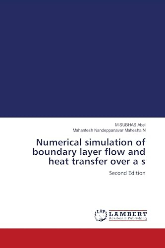 Numerical simulation of boundary layer flow and heat transfer over a s: Second Edition