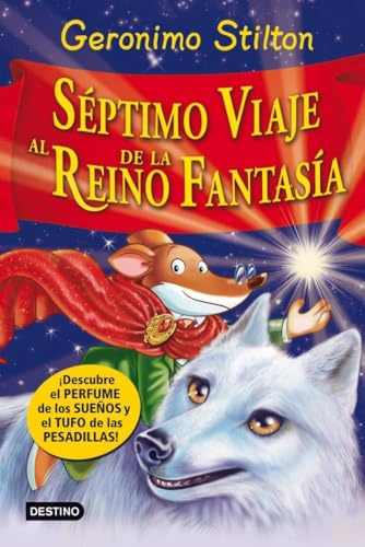 Séptimo viaje al reino de la fantasía. ¡Descubre el perfume de los sueños y el tufo de las pesadillas! (Geronimo Stilton, Band 7)