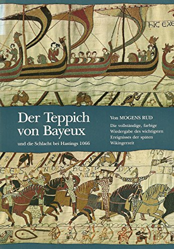 Der Teppich von Bayeux und die Schlacht bei Hastings 1066
