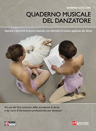Quaderno musicale del danzatore. Teoria e pratica musicale per la danza. Per le Scuole superiori. Con espansione online