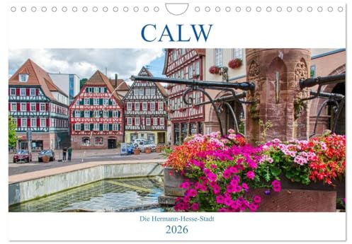 Calw - Die Hermann-Hesse-Stadt (Wandkalender 2026 DIN A4 quer), CALVENDO Monatskalender: Imposantes Fachwerk zum Staunen und entdecken (CALVENDO Orte)