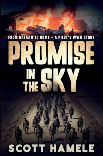 Promise in the Sky: From Bataan to Home - A Pilot's WWII Story