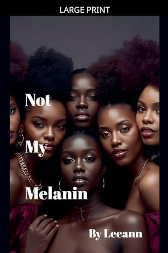 Not My Melanin (Revised)