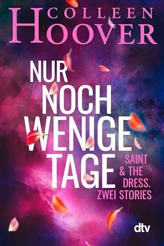Nur noch wenige Tage: Saint & The Dress. Zwei Stories | Zwei neue Stories von Bestsellerautorin Colleen Hoover in einem wunderschönen Geschenkband – kurz, intensiv, mitreißend (German Edition)