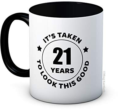 It's Taken 21 Years to Look This Good - 21st Birthday Ceramic Coffee Mug