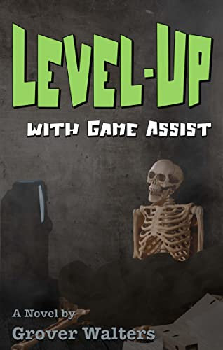 Level-Up with Game Assist: It’s all fun and games…until… (English Edition)